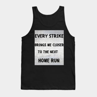 Every strike brings me closer Tank Top